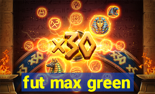 fut max green